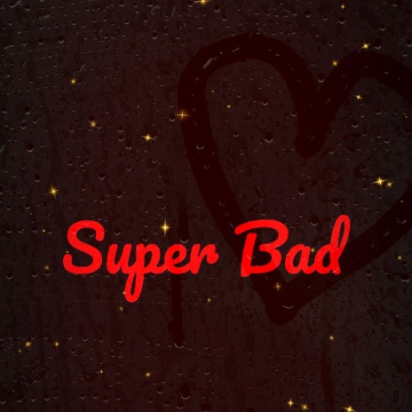 Super Bad | Boomplay Music