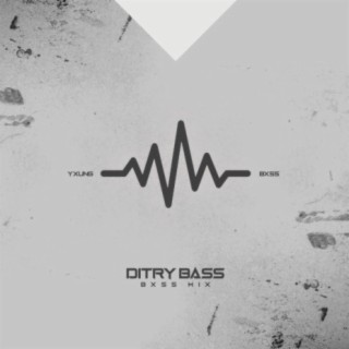 Dirty Bass (Bxss Mix)