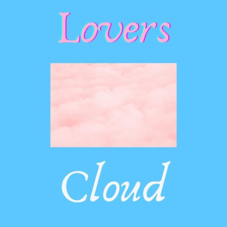 Lovers Cloud | Boomplay Music