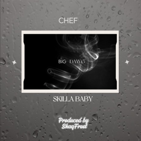 Big Dawg ft. Chef & Skilla Baby | Boomplay Music