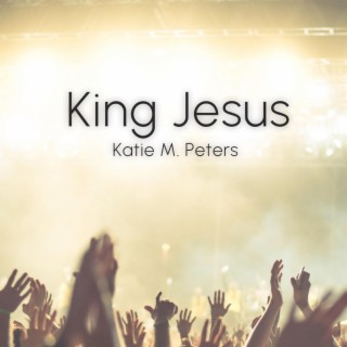 King Jesus lyrics | Boomplay Music