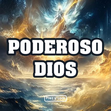 Poderoso Dios | Boomplay Music