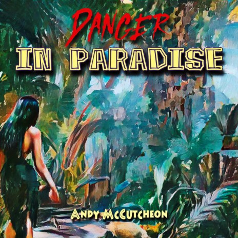 Danger in Paradise | Boomplay Music