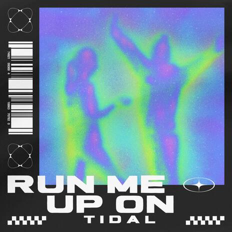 RUN ME UP ON TIDAL | Boomplay Music