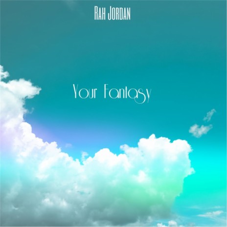 Your Fantasy | Boomplay Music