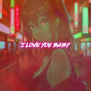 i love you baby (nightcore)