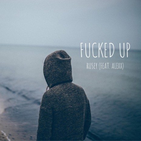 Fucked up ft. Alexx | Boomplay Music