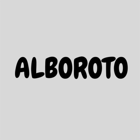 ALBOROTO | Boomplay Music