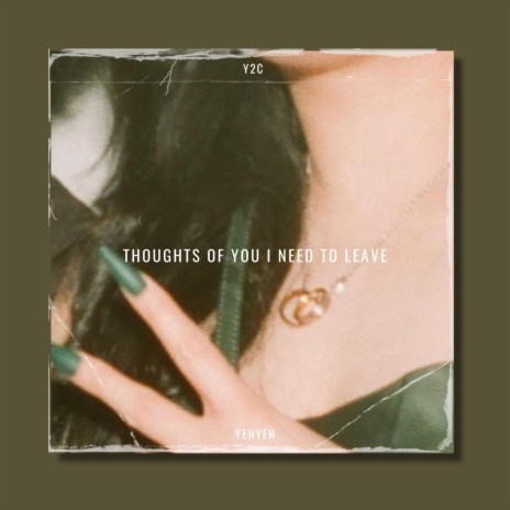 Thoughts Of You I need To Leave | Boomplay Music
