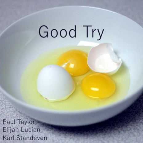 Good Try ft. Elijah Lucian & Karl Standeven