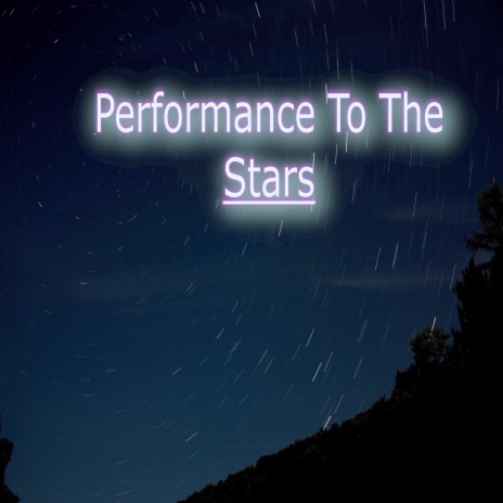 Performance to the Stars