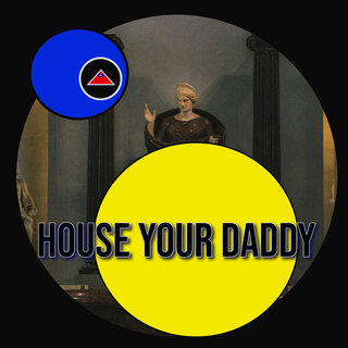 House Your Daddy