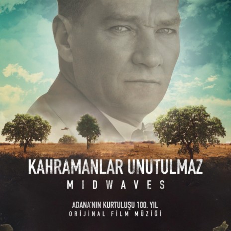 Kahramanlar Unutulmaz (Adana'nın Kurtuluşu 100. Yıl Orijinal Film Müziği) | Boomplay Music