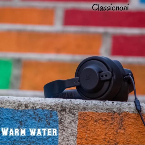 Warm Water | Boomplay Music