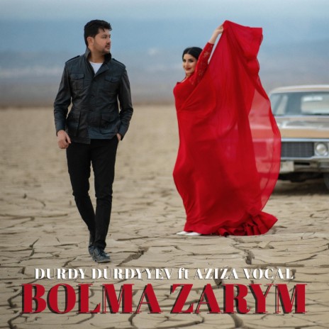 Bolma Zarym ft. Aziza Vocal