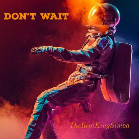 Don’t Wait | Boomplay Music