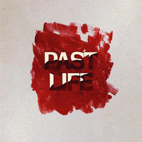 Past Life | Boomplay Music