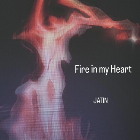 Fire in my heart