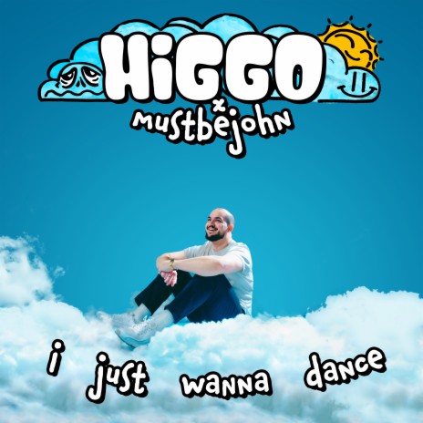 I Just Wanna Dance ft. mustbejohn | Boomplay Music