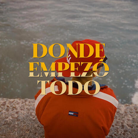 DONDE EMPEZO TODO ft. COV3 | Boomplay Music