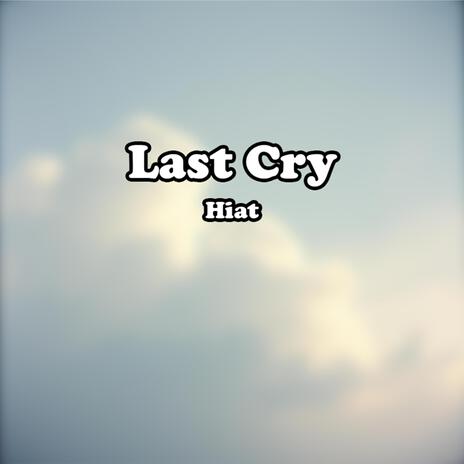 Last Cry | Boomplay Music