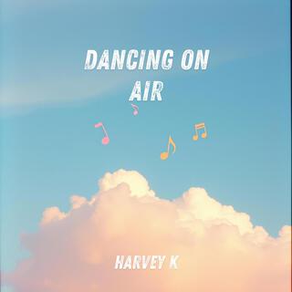 Dancing on Air lyrics | Boomplay Music