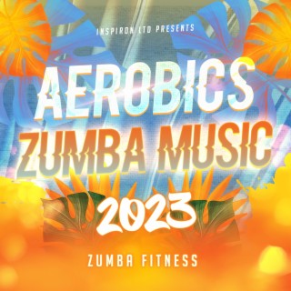 Aerobics Zumba Music 2023