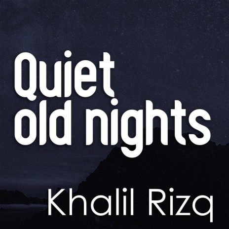 Quiet old nights | Boomplay Music