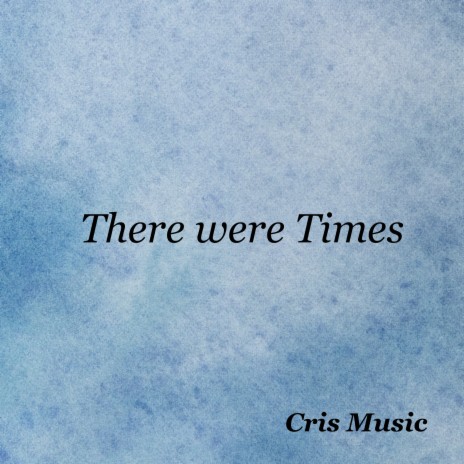 There were Times | Boomplay Music