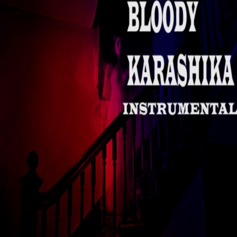 Bloody Karashika | Boomplay Music