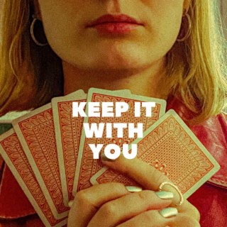 Keep It With You lyrics | Boomplay Music