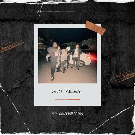 600 Miles | Boomplay Music