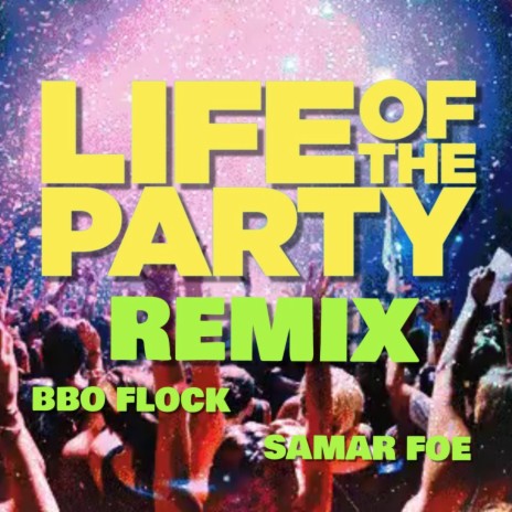 Life Of the Party ft. Samar foe | Boomplay Music