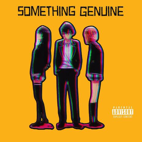 Something Genuine | Boomplay Music