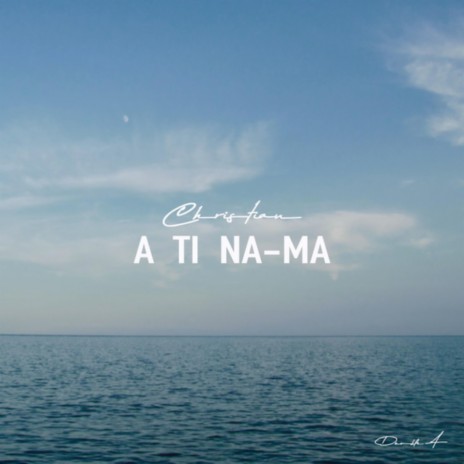 A Ti Na-Ma | Boomplay Music