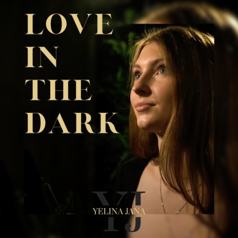 Love in the Dark | Boomplay Music