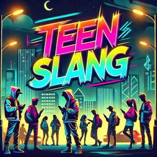 Teen Slang