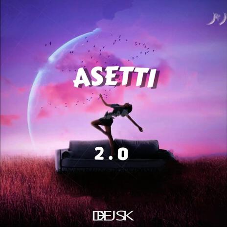 ASETTI 2.0 | Boomplay Music