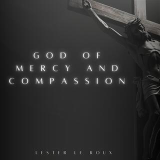 God of Mercy and Compassion