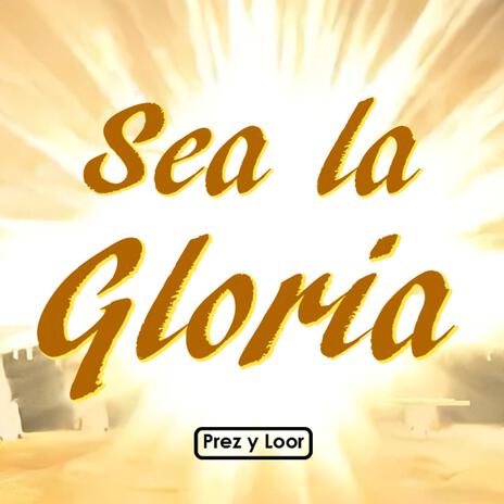 Sea la Gloria | Boomplay Music