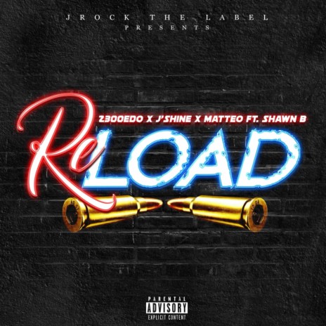 Reload ft. J Shine, Shawn B & Matteo Johnson | Boomplay Music