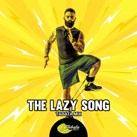The Lazy Song (Tabata Mix) | Boomplay Music