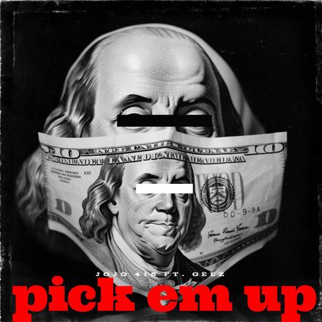 Pick Em Up ft. Geez