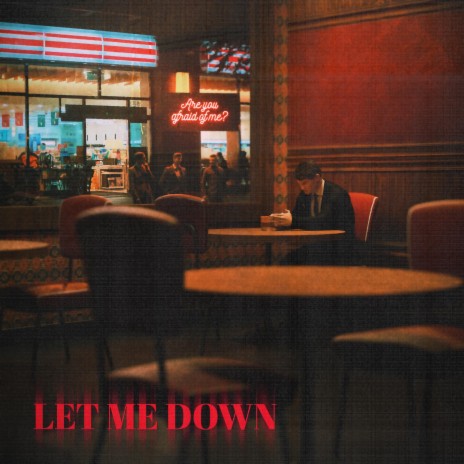 Let Me Down | Boomplay Music