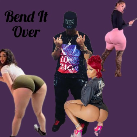 Bend It Over | Boomplay Music