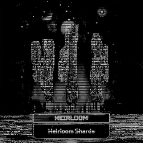 Heirloom Shards | Boomplay Music