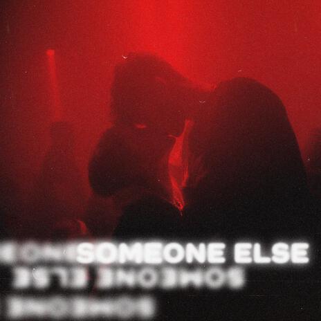 SOMEONE ELSE | Boomplay Music