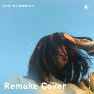 Memories x Another Love - Remake Cover