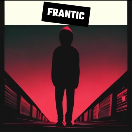 Frantic | Boomplay Music