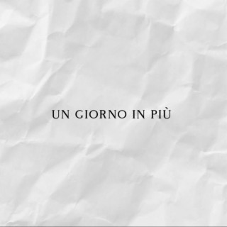 un giorno in più lyrics | Boomplay Music